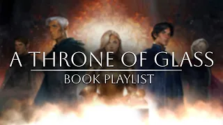 A Throne of Glass Sires | BOOK PLAYLIST | PART I