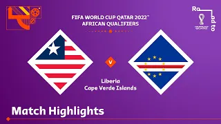 Liberia v Cape Verde | FIFA World Cup Qatar 2022 Qualifier | Match Highlights