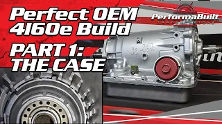 OEM 4L60E Build Series Pt. 1: The Case