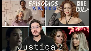 JUSTIÇA 2 | CRÍTICA dos episódios 9, 10, 11 & 12 da impressionante e realista série @globoplay