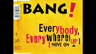 Bang! - Everybody, Everywhere! (Move On Up!) (Radio Mix) (90's Dance Music) ✅
