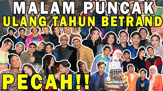 MALAM PUNCAK PERAYAAN ULANG TAHUN  BETRAND, MENGGEMPARKAN!! | THE ONSU FAMILY