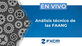 🔔 Análisis técnico de las FAANG | FXCM