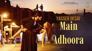 Main Adhoora chapter2 | Yasser Desai | Sanjeev Chaturvedi | Sharad Malhotra | Faisal Miya Photuwale