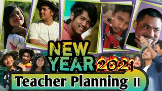 New Year Teacher Planning 2021 || Mising short Comedy || Miri Rockstar