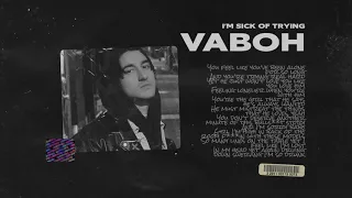 Vaboh - i'm sick of trying