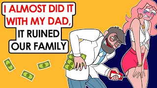 I Almost Did It With My Dad (and it ruined our family) | This is my story