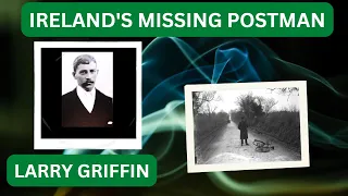 IRISH COFFEE TRUE CRIME: LARRY GRIFFIN: IRELAND'S MISSING POSTMAN