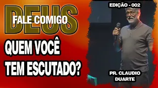 #falacomigoDeus - (Palavra Forte) QUEM VOCÊ TEM ESCUTADO  I  PR CLAUDIO DUARTE