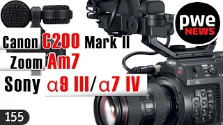 PWE News #155 | Sony α9 III и Sony α7 IV (слухи) | Canon C200 Mark II | Прощай, Photokina | Zoom Am7