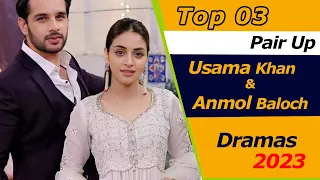 Top 3 Best Usama Khan and Anmol Baloch Dramas | Pair Up Drama | best tv series | Aik Sitam Aur