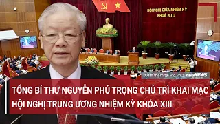 Tổng Bí thư Nguyễn Phú Trọng chủ trì khai mạc Hội nghị Trung ương giữa nhiệm kỳ khóa XIII | VTC News