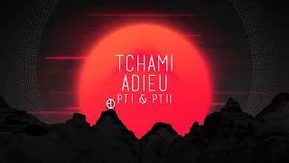 Tchami - Adieu (Full Lenght Pt.I & Pt.II)