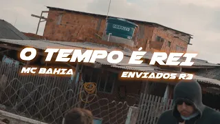 O Tempo é Rei - MC Bahia Feat. EnviadosR3 Prod. Rudini