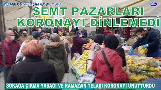 RAMAZAN AYI VE YASAK ÖNCESİNDE İSTANBUL SEMT PAZARLARI ÇOK HAREKETLİ