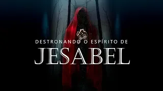 Destronando o Espírito de Jezabel - Pr. Josué Brandão (Parte 01)