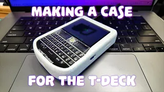 Making a 3D Printed Case for the Lilygo T-Deck