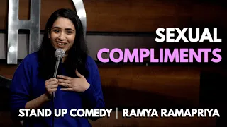 Sexual Compliments | Stand-up Comedy by Ramya Ramapriya