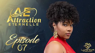Attraction Eternelle - Episode 7 - VO