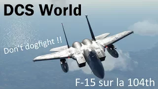 DCS F-15 - Domination du ciel en Multi - Mais tout sauf les dogfight :(