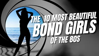 The 10 Most Beautiful Bond Girls Of The 80s