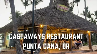 Castaways Restaurant | Restaurants on the Beach | Best Food in Punta Cana | Beach Front Restaurants