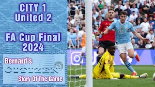CITY 1 United 2 Bernard's Story Of The 2024 FA Cup Final
