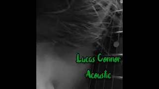 Ghost - Lucas Connor Acoustic