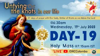 (LIVE) DAY - 19, Untying the knots in our Life | Wednesday Mass | 19 July 2023 | Divine Colombo