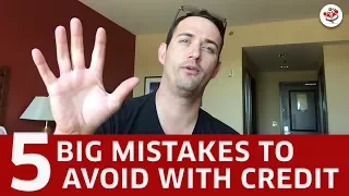 5 BIG Mistakes People Make With Their Credit - Cash Flow Hack