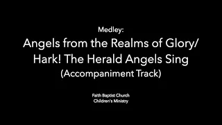 Accompaniment Track: Angels from the Realms/Hark the Herald Kids' Medley