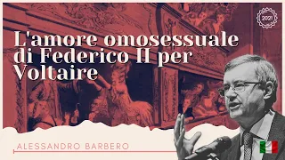 L'Amore Omosessuale di Federico II per Voltaire - Alessandro Barbero