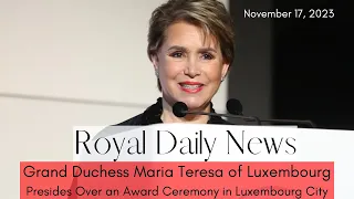 Grand Duchess Maria Teresa of Luxembourg Presides Over an Award Ceremony!  Plus, More #Royal News!