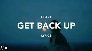 GEAZY - Get Back Up (lyrics)
