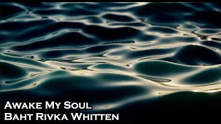 Baht Rivka Whitten - Awake My Soul (Official Lyric Video)