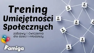 Trening Umiejętności Społecznych. Zabawy i ćwiczenia dla dzieci i młodzieży.