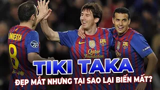 TIKI TAKA - ĐẸP MẮT NHƯNG TẠI SAO LẠI BIẾN MẤT?