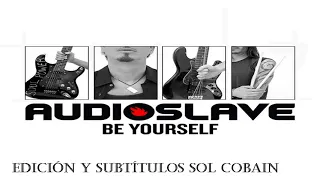 AUDIOSLAVE - Be Yourself (Subtitulada en Español)