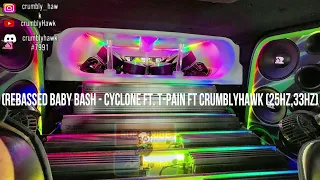 (Rebassed Baby Bash - Cyclone Ft. T-Pain Ft CrumblyHawk (25Hz,33Hz)
