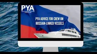 PYA Advice for Crew on Russian-Linked Vessels