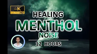 Healing Menthol Noise | 12 Hours | Improves Breathing and Sleep | Congestion & Headache Relief