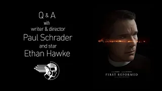 FIRST REFORMED Q&A with Paul Schrader & Ethan Hawke