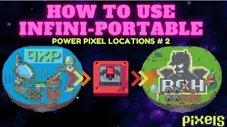 PIXELS︱HOW TO USE INFINI-PORTABLE︱POWER PIXEL LOCATIONS #2