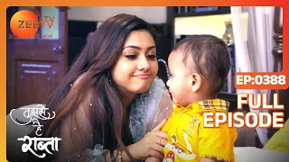 Tujhse Hai Raabta | Episode 388 | Superhit Indian Romantic Hindi Serial | Kalyani, Moksh | Zee TV