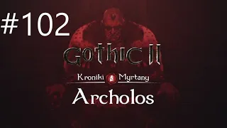 Zagrajmy w Gothic 2: Kroniki Myrtany odc. 102 - Zdrada