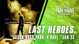 Last Heroes for Jason Ross Park 'N Rave Livestream (January 23, 2021)