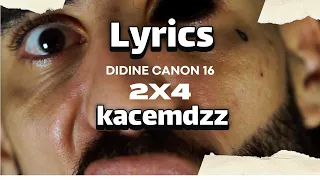 Didine Canon 16 - 2x4 (Lyrics Music Video) كلمات