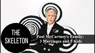 Paul McCartney's Family: 3 Marriages and 5 Kids