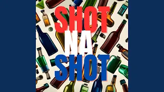 Shot Na Shot