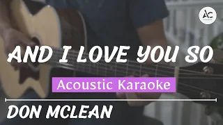 And I Love You So - Acoustic karaoke (Don McLean)